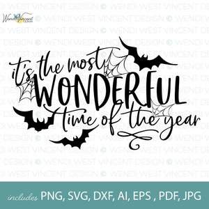 May include: Black and white graphic design with the text "It's the most wonderful time of the year" with bats and spiderwebs. Includes PNG, SVG, DXF, AI, EPS, PDF, JPG.