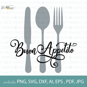 May include: A digital design with a knife, spoon, and fork silhouettes in grey, and the Italian phrase "Buon Appetito" in cursive. The design includes file formats: PNG, SVG, DXF, AI, EPS, PDF, and JPG.