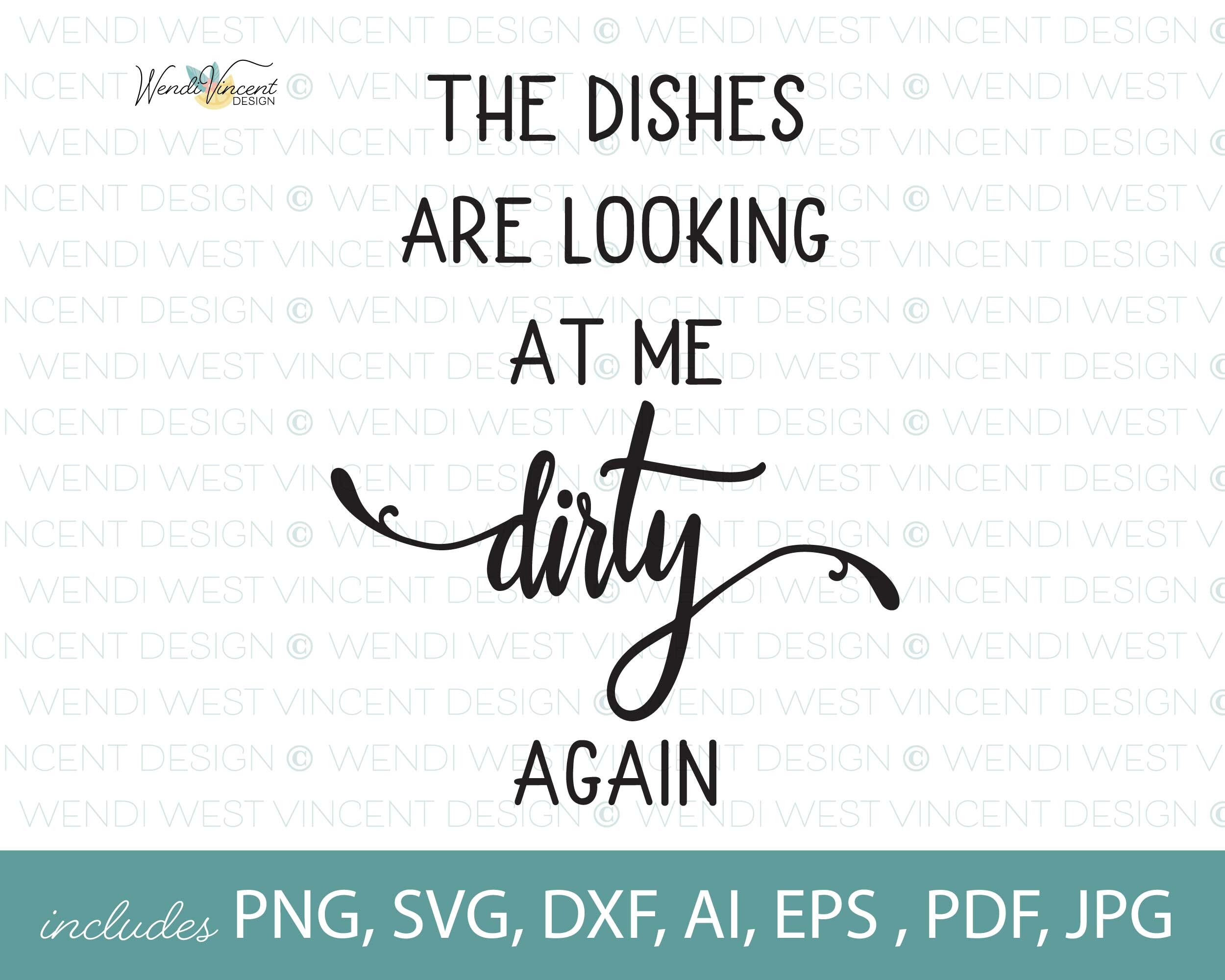 Funny Kitchen Decor Quote SVG File Dishes Looking Dirty at Etsy