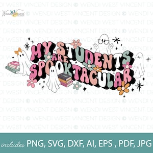 Halloween Teacher PNG sublimation file, &quot;My Students are Spooktacular&quot; in a retro style, Great for Sublimation, bags, mugs & t-shirts -WV183
