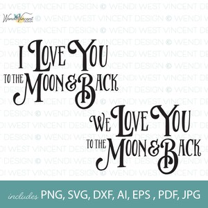 Puede incluir: Diseño gráfico en blanco y negro con el texto "I love you to the moon & back" y "We love you to the moon & back".
