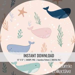 May include: A digital seamless pattern featuring whales, starfish, and seaweed in shades of blue, pink, and green on a light peach background. The pattern is 12" x 12" and includes the text "INSTANT DOWNLOAD".