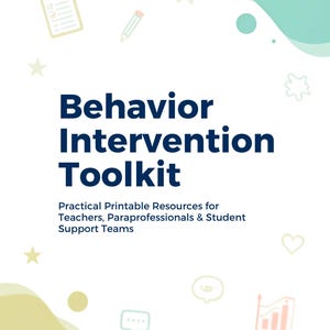 以下が含まれることがあります： 「Behavior Intervention Toolkit: Practical Printable Resources for Teachers, Paraprofessionals & Student Support Teams」というタイトルの白いドキュメントカバー。薄緑色と黄色の抽象的な形、星、クリップボード、鉛筆のアイコンが描かれています。