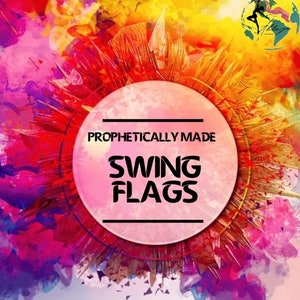 Prophetically Dyed Swing Flags-Worship Flags-Custom Flags