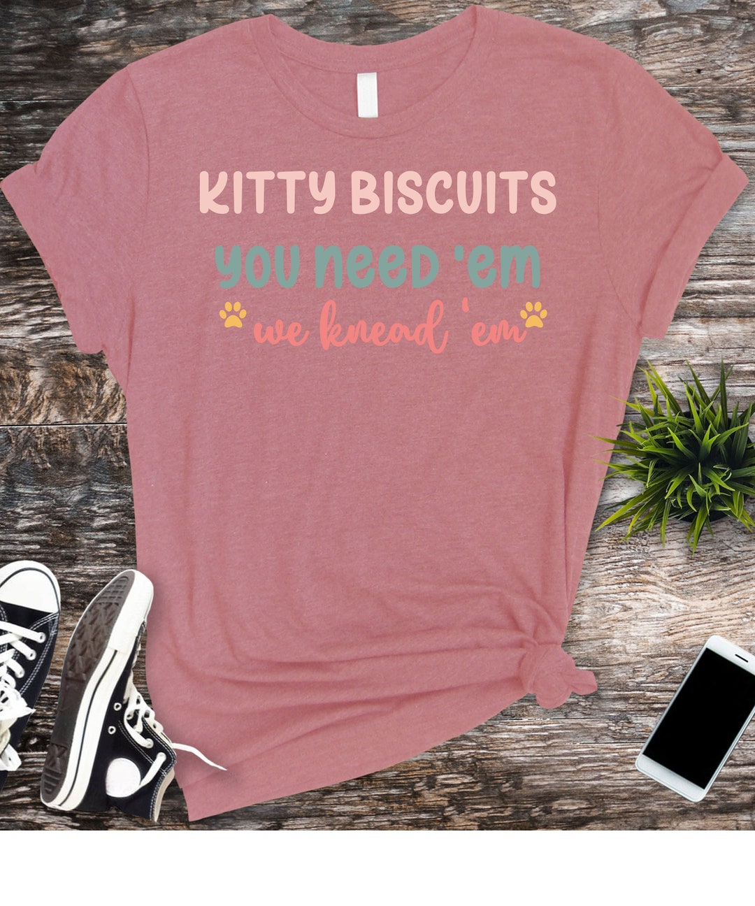 Kitty Biscuits You Need Em We Knead Em Tshirt Cute Cat Etsy