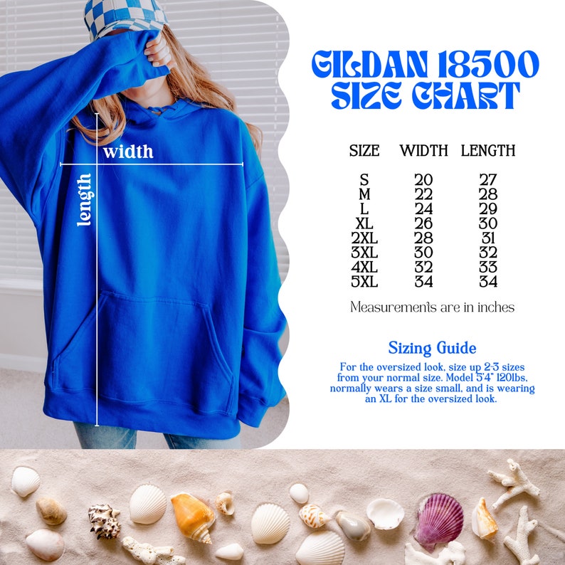 May include: A size chart for Gildan 18500 hoodies, showing width and length measurements in inches for sizes S through 5XL. The chart includes a sizing guide for an oversized look.