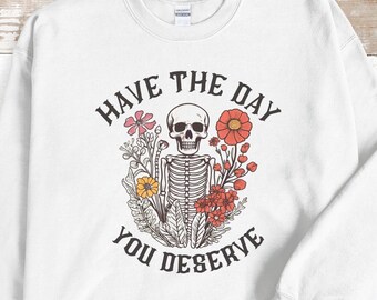 Skeleton Wildflower Sweatshirt: Sarcastic Positive Energy Shirt
