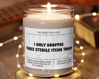 Funny Surgical Tech Soy Candle: OR Humor Gift