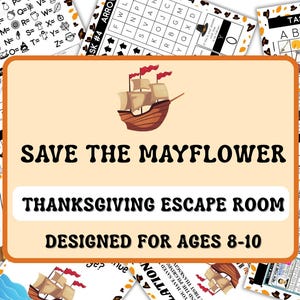 May include: A Thanksgiving-themed escape room game with the text "Save the Mayflower" and "Thanksgiving Escape Room." Designed for ages 8-10, the image features a ship illustration and puzzle cards.