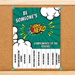 May include: A green and yellow comic book style poster with the text "Be Someone's Super Hero" and a list of compliments, such as "You are super!" and "You're more awesome than Superman!"