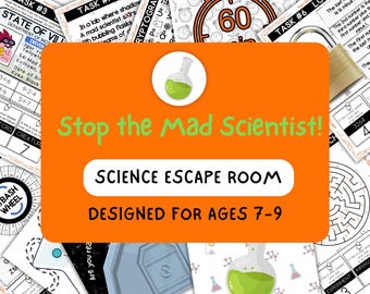 May include: An orange background with the text "Stop the Mad Scientist!" in green letters. Below the text is "Science Escape Room" in white letters and "Designed for Ages 7-9" in white letters. The image includes several black and white printable worksheets with science themes, including a clock, a lock, a maze, and a beaker.