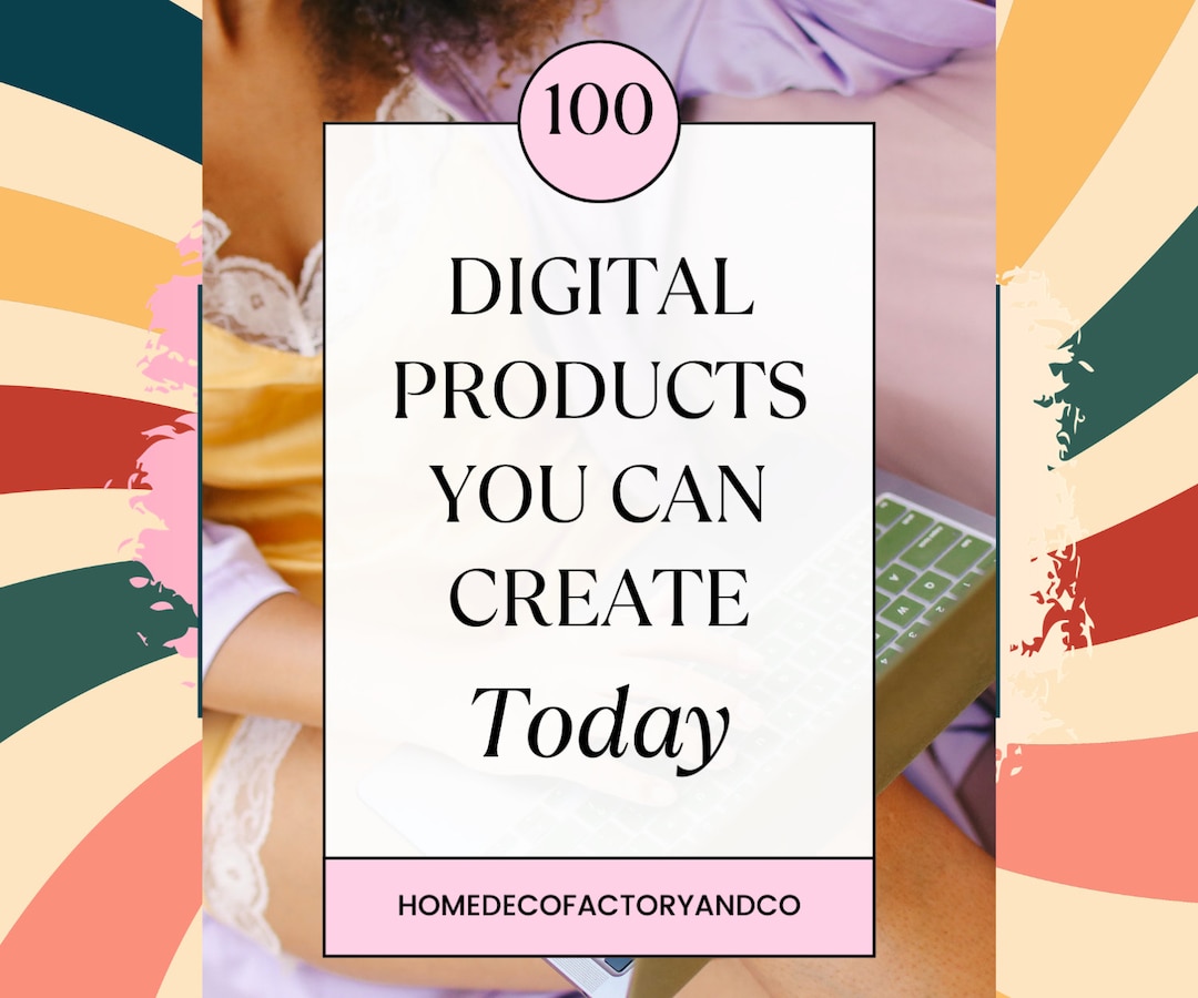 100 Digital Products Ideas to Create and Sell Today for Passive Income ...