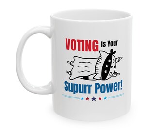 Voting is your Suppurr Power Mug - Funny Election Voter Coffee Cup,  Voting Super Power Super Hero Cat Lover Gift