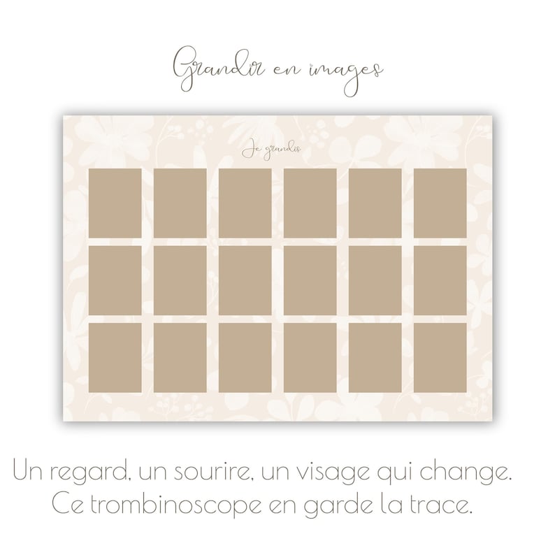 May include: A beige photo collage board with sixteen rectangular spaces. The background features a floral pattern. The text "Grandir en images" and "Je grande" are at the top. The bottom text reads "Un regard, un sourire, un visage qui change. Ce trombinoscope en garde la trace."