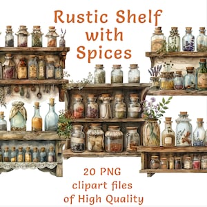 May include: A set of 20 digital clipart images of rustic wooden shelves filled with glass jars of spices. The jars are filled with various herbs, spices, and other ingredients. The shelves are decorated with flowers and other rustic elements. The text "Rustic Shelf with Spices" is written in brown text at the top of the image.