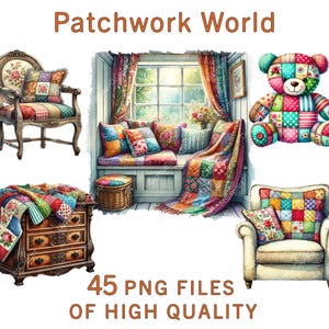 Puede incluir: Un conjunto de 45 imágenes digitales de estilo patchwork, que incluyen un osito de peluche, un sofá, una silla, un cofre y un asiento de ventana. Las imágenes son de estilo vintage con un diseño de patchwork. El texto "Patchwork World" y "45 PNG FILES OF HIGH QUALITY" están incluidos en la imagen.