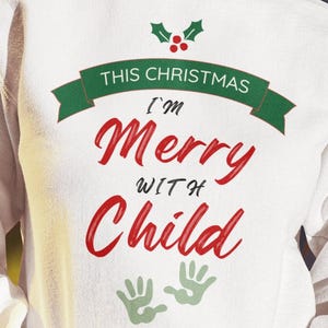 Sweatshirt Expectant mom Christmas sweater cute Merry with child crewneck sweater mom pullover gift future mommy