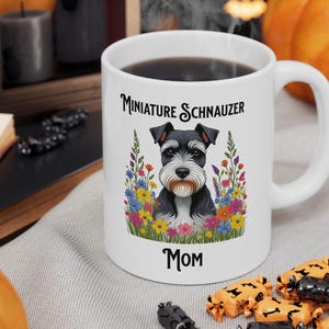 Miniature Schnauzer Mom Coffee Mug: Floral Dog Lover Gift