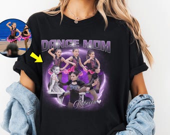 Personalized Dance Mom Shirt, Photo Dance MAMA Outfit, Dance Competition Cheer Mom Tee, Custom Bootleg Mothers Day with Kid Name
