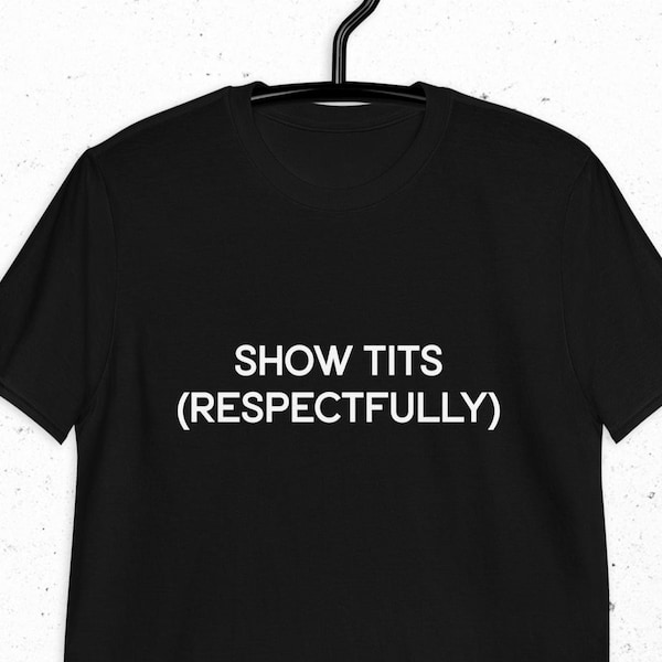 Show Your Tits Shirt Etsy