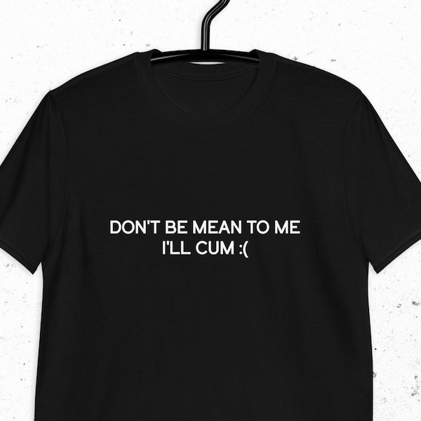 T-shirt Offensiva "DON'T BULLY ME I'LL CUM" &ndash; Divertente E Sarcastica (Taglie Bambini E Adulti)