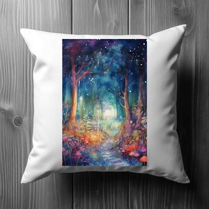 May include: A white pillow with a colorful watercolor painting of a path through a forest. The path is lined with trees and glowing with light. The forest is filled with colorful mushrooms and the sky is filled with stars.
