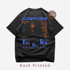Dominic Fike Back T-Shirt - Rap Music Shirt - Sunburn Album - Dominic Fike Album - Dominic Fike Merch - Unisex Rapper Clothing