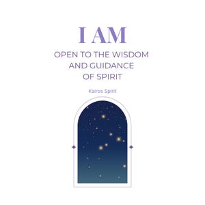 May include: A graphic print featuring the text I AM OPEN TO THE WISDOM AND GUIDANCE OF SPIRIT and Kairos Spirit above an arched window frame. The interior of the arch displays a dark blue night sky filled with scattered glowing yellow stars.