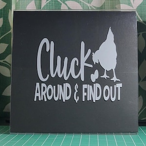 Cluck Around & Find Out Decal: Funny Car Window Sticker