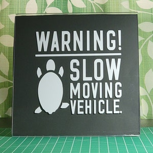 Funny Turtle Car Decal: Warning Slow Moving Vehicle