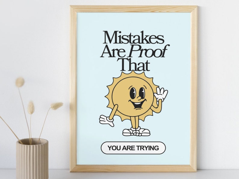 Bright and cheerful poster with the motivational message 'Mistakes Are Proof That You Are Trying' with a happy sun illustration.