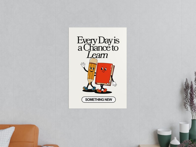 Colorful retro poster with the phrase 'Every Day Is A Chance To Learn Something New' in bold letters, featuring an illustration of a pencil and book walking together.