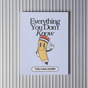 Vintage-inspired poster with the phrase 'Everything You Don't Know You Can Learn' featuring a whimsical font and playful illustrations of a pencil.