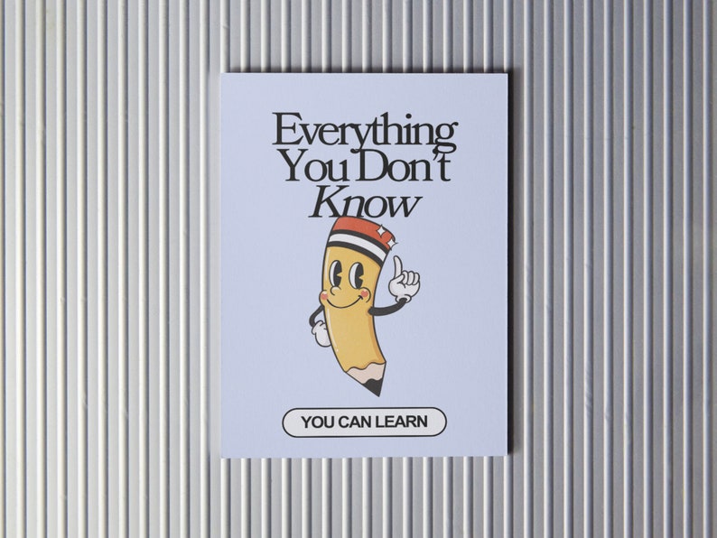 Vintage-inspired poster with the phrase 'Everything You Don't Know You Can Learn' featuring a whimsical font and playful illustrations of a pencil.
