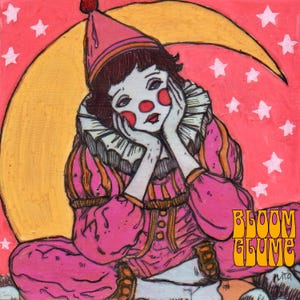 May include: A whimsical painting of a sad clown in a pink and orange outfit, seated in front of a yellow crescent moon and pink stars. The clown has red cheeks and lips, and is wearing a matching hat. The text "BLOOM GLUME" is in orange.