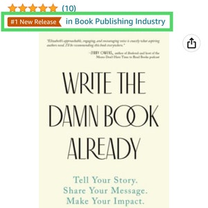 Op de afbeelding: Een boekomslag met een witte achtergrond en zwarte tekst die "Write the Damn Book Already: Tell Your Story. Share Your Message. Make Your Impact." luidt. De naam van de auteur, "Elizabeth Lyons", staat in het zwart onderaan de omslag gedrukt. Het boek is een #1 New Release in de uitgeversindustrie.