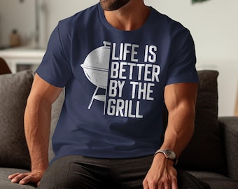 Life is Better by the Grill BBQ T-Shirt, Perfect Grill Master Gift, BBQ Lover Tee, Funny Barbecue Shirt, Backyard Grill Party