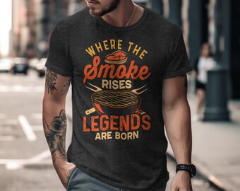BBQ Grilling Shirt Where The Smoke Rises Legends Are Born Cooking Graphic Tee Outdoor Chef Gift For Grill Masters