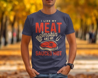 Rolig BBQ-t-shirt Jag gillar mitt köttrökning och mina såser Het grillning Humor Gåva till honom Novelty T-shirt för grillälskare
