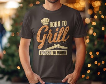 Camiseta para churrasco Born to Grill Forçado a trabalhar Camiseta engraçada para cozinhar Presente de chef Amantes de churrasco Camiseta para churrasco Camiseta para festa de churrasco de verão