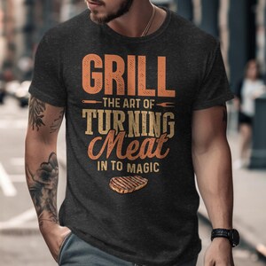 BBQ Grill T-shirt, Grill Art T-shirt, Turning Meat Into Magic Tee, BBQ Lover Shirt, Funny BBQ T-shirt, Grill Master Gifts.