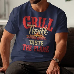 Grill Thrill BBQ T-Shirt Funny BBQ Shirt Taste The Flame BBQ Grill Design Summer Bbq Tee Gift For Grill Master Barbecue Lover image 3