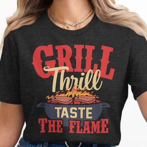 Grill Thrill BBQ T-Shirt Funny BBQ Shirt Taste The Flame BBQ Grill Design Summer Bbq Tee Gift For Grill Master Barbecue Lover image 7