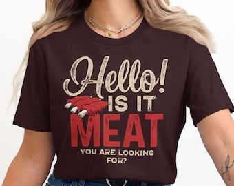 Funny BBQ T-Shirt, Hello Is It Meat You Are Looking For Shirt, Grilling Shirt, Barbecue Humor Tee, BBQ Lover Gift, Meat Lover T-Shirt