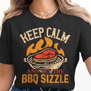 Keep Calm and Let the BBQ Sizzle T-Shirt, Funny Barbecue Graphic Tee, Summer Grill Party Shirt, BBQ Lover Gift, Cookout Clothing