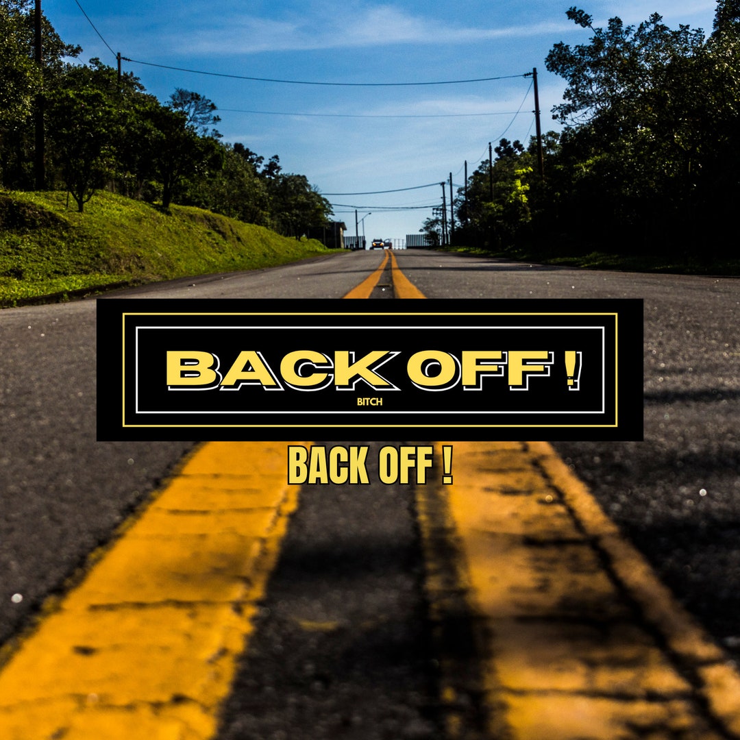 Back Off Bumper Stickers for Cars Bumper Stickers Funny Car Etsy
