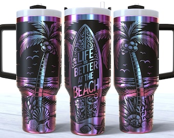 Life Is Better At The Beach Laser Engraved Tumbler | 40oz Cup | Ocean Drinkware