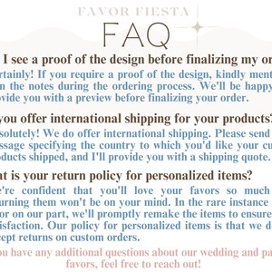 May include: FAQ section of a website for a business that sells personalized wedding and party favors. The text asks questions about proofs, international shipping, and return policies.