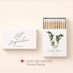 May include: White matchboxes with custom text and a dog illustration. One box reads "Jett & Jaqueline" with a date. The other box features a dog portrait and the text "I do too! Reese".