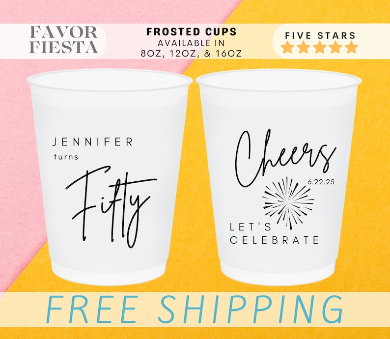 May include: Two white frosted cups with black text. The cup on the left says "Jennifer turns Fifty" and the cup on the right says "Cheers 6.22.25 Let's Celebrate".